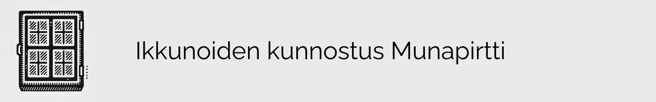 Ikkunoiden kunnostus Munapirtti